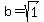 b=sqrt%281%29