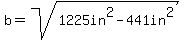b=sqrt%281225in%5E2-441in%5E2%29