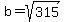 b=sqrt%28315%29