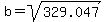 b=sqrt%28329.047%29