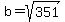 b=sqrt%28351%29