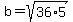 b=sqrt%2836%2A5%29