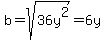 b=sqrt%2836y%5E2%29=+6y