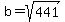b=sqrt%28441%29