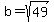 b=sqrt%2849%29