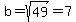 b=sqrt%2849%29=7
