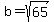 b=sqrt%2865%29