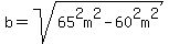 b=sqrt%2865%5E2m%5E2-60%5E2m%5E2%29