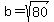 b=sqrt%2880%29