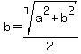 b=sqrt%28a%5E2%2Bb%5E2%29%2F2