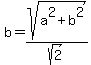 b=sqrt%28a%5E2%2Bb%5E2%29%2Fsqrt%282%29