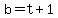b=t%2B1