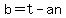 b=t-an