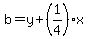b=y%2B%281%2F4%29x