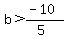 b%3E%28-10%29%2F%285%29