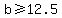 b%3E=+12.5