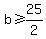 b%3E=+25%2F2