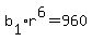 b%5B1%5D%2Ar%5E6=960