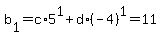 b%5B1%5D+=+c%2A5%5E1+%2B+d%2A%28-4%29%5E1=11