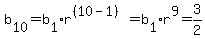 b%5B10%5D=b%5B1%5D%2Ar%5E%28%2810-1%29%29=b%5B1%5D%2Ar%5E9=3%2F2