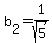 b%5B2%5D+=+1%2Fsqrt%285%29