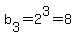 b%5B3%5D=2%5E3=8