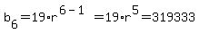 b%5B6%5D=19%2Ar%5E%286-1%29=19%2Ar%5E5=319333