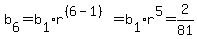 b%5B6%5D=b%5B1%5D%2Ar%5E%28%286-1%29%29=b%5B1%5D%2Ar%5E5=2%2F81