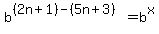 b%5E%28%282n%2B1%29+-+%285n%2B3%29%29+=+b%5Ex