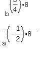 b%5E%28%283%2F4%29%2A8%29%2Fa%5E%28%28-1%2F2%29%2A8%29