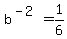 b%5E%28-2%29=1%2F6