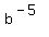 b%5E%28-5%29