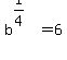 b%5E%281%2F4%29+=+6