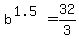 b%5E%281.5%29=32%2F3