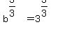 b%5E%283%2F3%29=3%5E%283%2F3%29