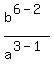 b%5E%286-2%29%2Fa%5E%283-1%29