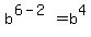 b%5E%286-2%29+=+b%5E4