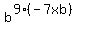 b%5E%289%2A%28-7+x+b%29%29