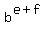 b%5E%28e%2Bf%29