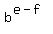 b%5E%28e-f%29