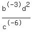 b%5E-3d%5E2%2F%28c%5E-6%29
