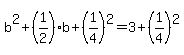 b%5E2%2B%281%2F2%29b%2B%281%2F4%29%5E2=3%2B%281%2F4%29%5E2