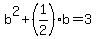 b%5E2%2B%281%2F2%29b=3