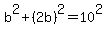 b%5E2%2B%282b%29%5E2=10%5E2