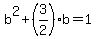 b%5E2%2B%283%2F2%29b+=+1