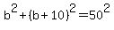b%5E2%2B%28b%2B10%29%5E2=50%5E2