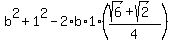 b%5E2%2B1%5E2-2%2Ab%2A1%2A%28%28sqrt%286%29%2Bsqrt%282%29%29%2F4%29