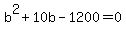b%5E2%2B10b-1200=0