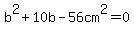 b%5E2%2B10b-56cm%5E2=0