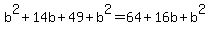 b%5E2%2B14b%2B49%2Bb%5E2=64%2B16b%2Bb%5E2